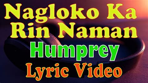 nag lolo ka mae|NAG LOKO KA RIN NAMAN .